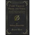 Fairy Tales in Prose and Verse: Selected From E...