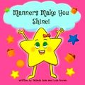 Manners Make You Shine by Yasmin Iese; Lola Brown