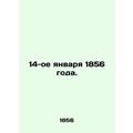 January 14, 1856. In Russian /14-oe yanvarya 18...