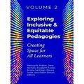 Exploring Inclusive Equitable Pedagogies: Volume 2