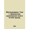 Matenadaran. Volume I. Armenian Handwritten Boo...