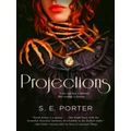Projections by S.E. Porter