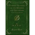 Husband Hunting, or the Mother and Daughters, V...