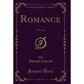 Romance: A Novel (Classic Reprint)