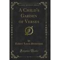 A Child's Garden of Verses (Classic Reprint)