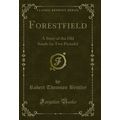 Forestfield: A Story of the Old South (in Two P...