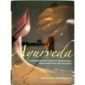Ayurveda - A Comprehensive Guide to Traditional...