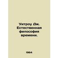 Whitrow J. Natural Philosophy of Time. In Russi...