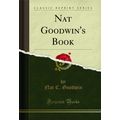 Nat Goodwin's Book (Classic Reprint)