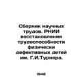 Collection of Scientific Proceedings. The Turner Research Institute for Rehabil