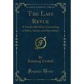 The Laff Revue: A Vaudeville Show Consisting of...