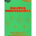 Equipos Innovadores. Serie Management En 20 Minutos (Innovative Teams Spanish Ed