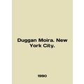 Duggan Moira. New York City. In English /Duggan Moira. New York City.