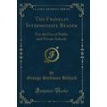 The Franklin Intermediate Reader: For the Use o...