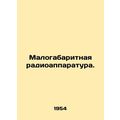 Small radio equipment. In Russian /Malogabaritn...