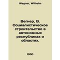 Wegner, B. Socialist construction in autonomous...