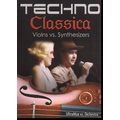 TechnoClassica Concert DVD, Violins vs. Synthes...