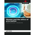 Women and the ethics of procreation