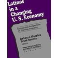 Sage Series on Race and Ethnic Relations: Latinos in a Changing US Economy