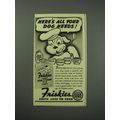 1940 Friskies Dog Food Ad - Here's All Your Dog...