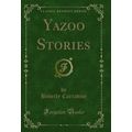 Yazoo Stories (Classic Reprint)