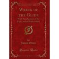 Wreck of the Glide: With Recollections of the F...