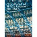 The Architecture and Legacy of British Railway ...