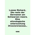 Loewe Richard,. Die reste der Germanen am Schwa...
