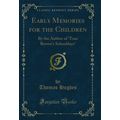 Early Memories for the Children: By the Author ...