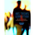 Art, Theory, Revolution