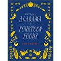The Story Of Alabama In Fourteen Foods