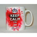 Keep Calm I'm An EMT Blood Splatter Mug Can Per...