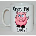 Crazy Pig Lady Mug Can Personalise Funny Animal...