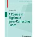 A Course In Algebraic Error Correcting Codes