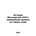 The history of the Moldovan SSR from ancient ti...
