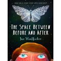 The Space Between Before And After