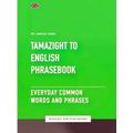 Tamazight To English Phrasebook - Everyday Common Words And Phrases by Ps Publis