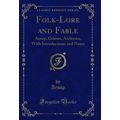 Folk-Lore and Fable: Aesop, Grimm, Andersen, Wi...