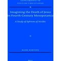 Vigiliae Christianae, Supplements Imagining The Death Of Jesus In Fourth-Century