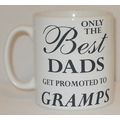 Only The Best Dads Get Promoted To Gramps Mug C...