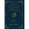 The Luck of Roaring Camp and Other Stories (Cla...