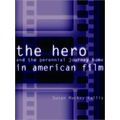 The Hero and the Perennial Journey Home in American Film