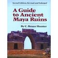 Guide To Ancient Maya Ruins