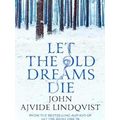Let The Old Dreams Die