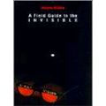 A Field Guide to the Invisible