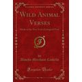 Wild Animal Verses: Made at the New York Zoolog...