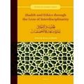 Hadith and Ethics Through the Lens of Interdisciplinarity (Studies in Islamic Et