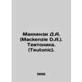 Mackenzie D.A. Teutonic. In Russian /Makkenzi D...