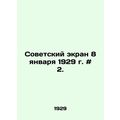 Soviet screen January 8, 1929 # 2. In Russian /...