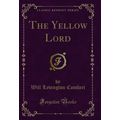 The Yellow Lord (Classic Reprint)
